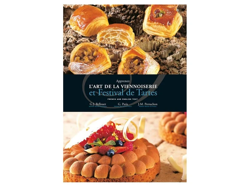 L'art De La Viennoiserie Et Festival De Tartes - G Paris, G-J Bellouet, JM Perruchon 1 L'art De La Viennoiserie Et Festival De Tartes - G Paris, G-J Bellouet, JM Perruchon